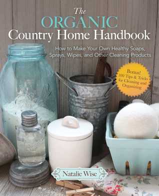 The Organic Country Home Handbook