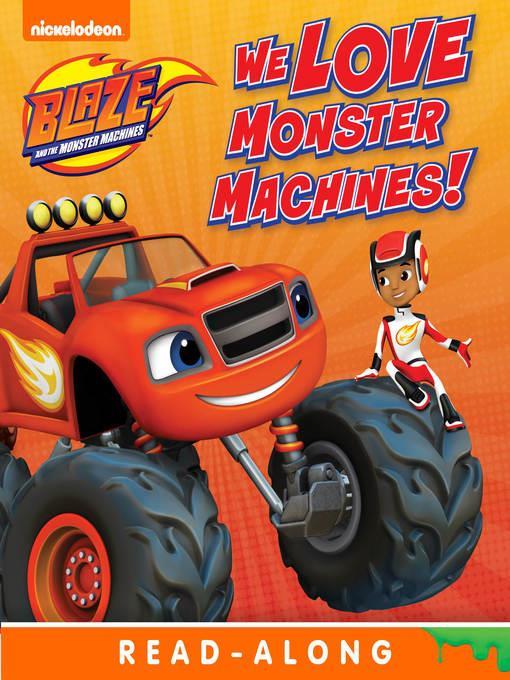 We Love Monster Machines!