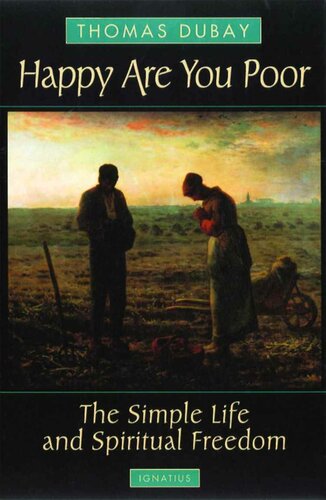 Happy Are You Poor: The Simple Life and Spiritual Freedom