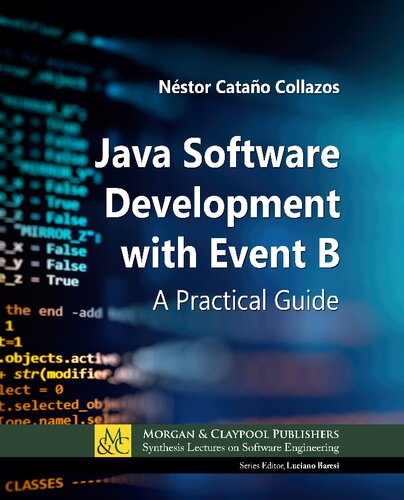 Java software development with event B : a practical guide