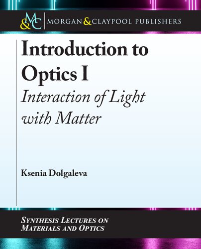 Introduction to optics. I, Interaction of light with matter