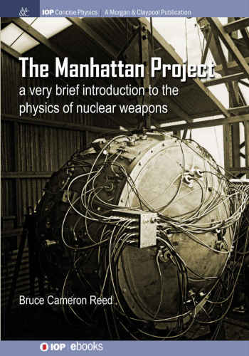 The Manhattan Project : a very brief introduction to the physics of nuclear weapons