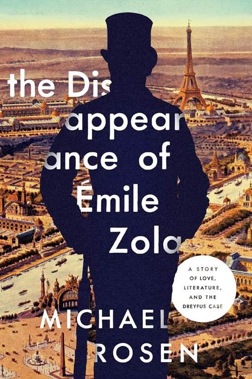 The Disappearance of &Eacute;mile Zola: Love, Literature, and the Dreyfus Case