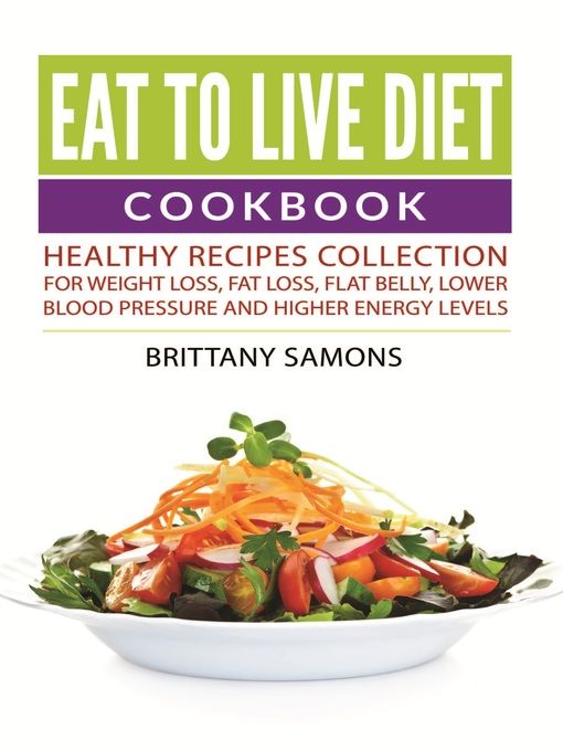 Eat to Live Diet Cookbook