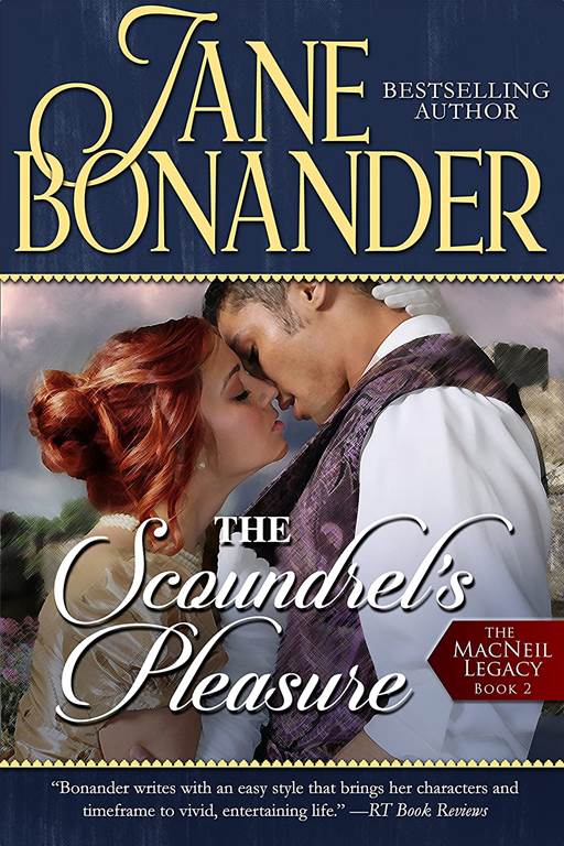 The Scoundrel's Pleasure: The MacNeil Legacy - Book Two (The MacNeil Legacy, 2)