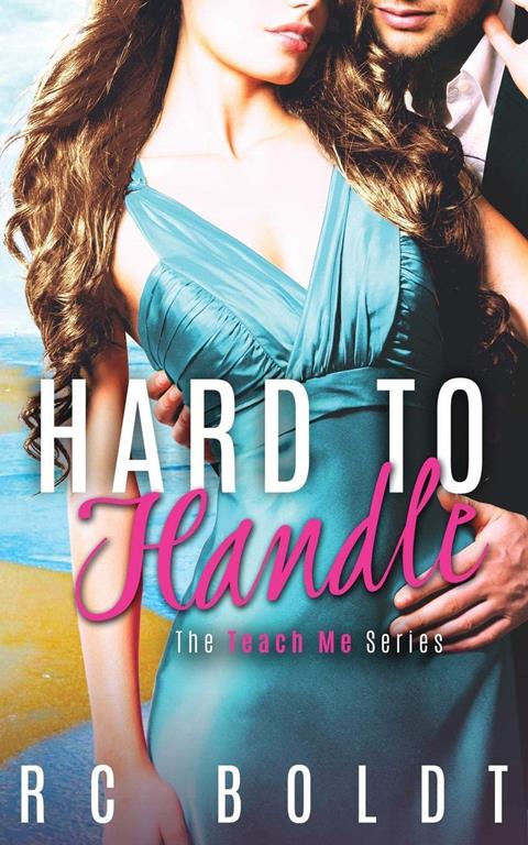 Hard to Handle: The Teach Me Series, Book 2