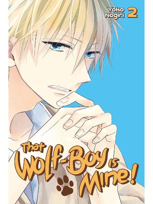 That Wolf-Boy is Mine!, Volume 2