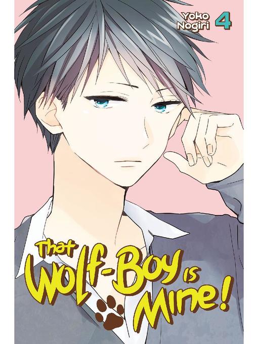 That Wolf-Boy is Mine!, Volume 4