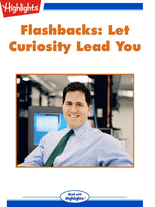 Flashbacks: Let Curiosity Lead You