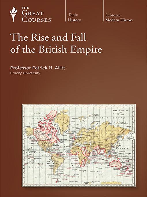 The Rise and Fall of the British Empire