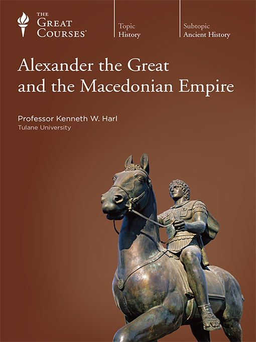 Alexander the Great and the Macedonian Empire