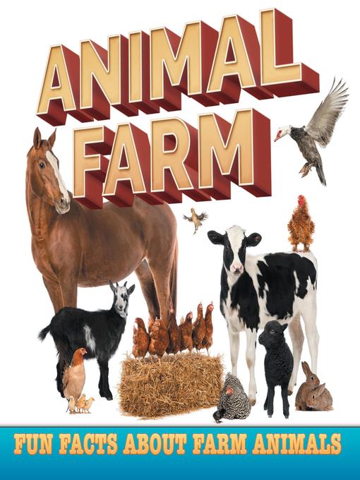 Animal Farm--Fun Facts About Farm Animals