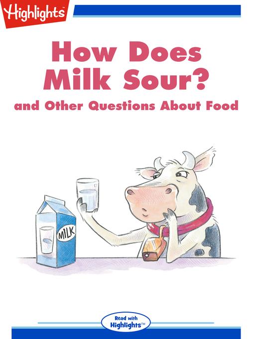 How Does Milk Sour? and Other Questions About Food