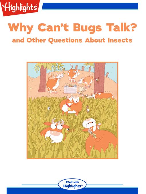 Why Can't Bugs Talk? and Other Questions About Insects