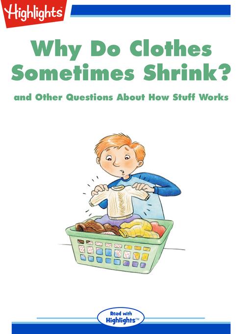 Why Do Clothes Sometimes Shrink? and Other Questions About How Stuff Works