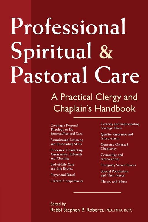 Professional Spiritual &amp; Pastoral Care: A Practical Clergy and Chaplain's Handbook