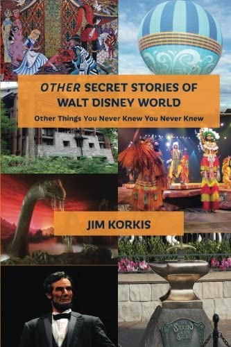 OTHER Secret Stories of Walt Disney World: Other Things You Never Knew You Never Knew