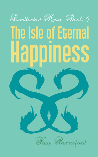 The Isle of Eternal Happiness (Landlocked Heart) (Volume 3)