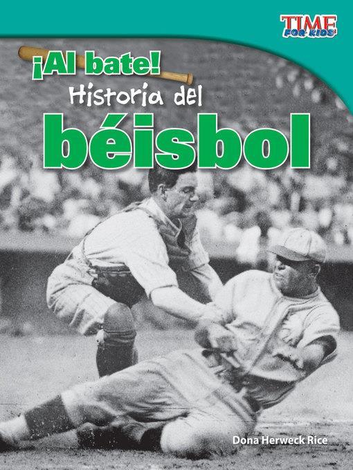 ¡Al bate! Historia del béisbol (Batter Up! History of Baseball)