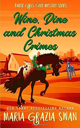 Wine, Dine and Christmas Crimes (Baker Girls Cozy Mystery)