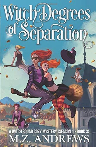 Witch Degrees of Separation: A Witch Squad Cozy Mystery #3