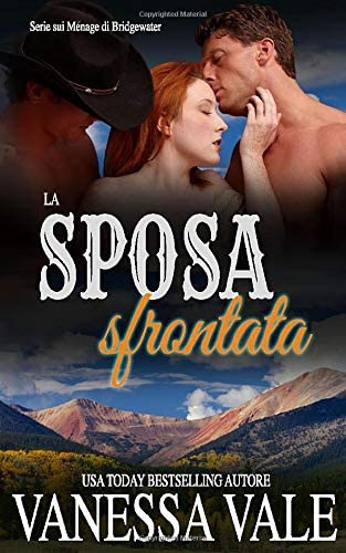 La sposa sfrontata (Serie sui M&eacute;nage di Bridgewater) (Italian Edition)