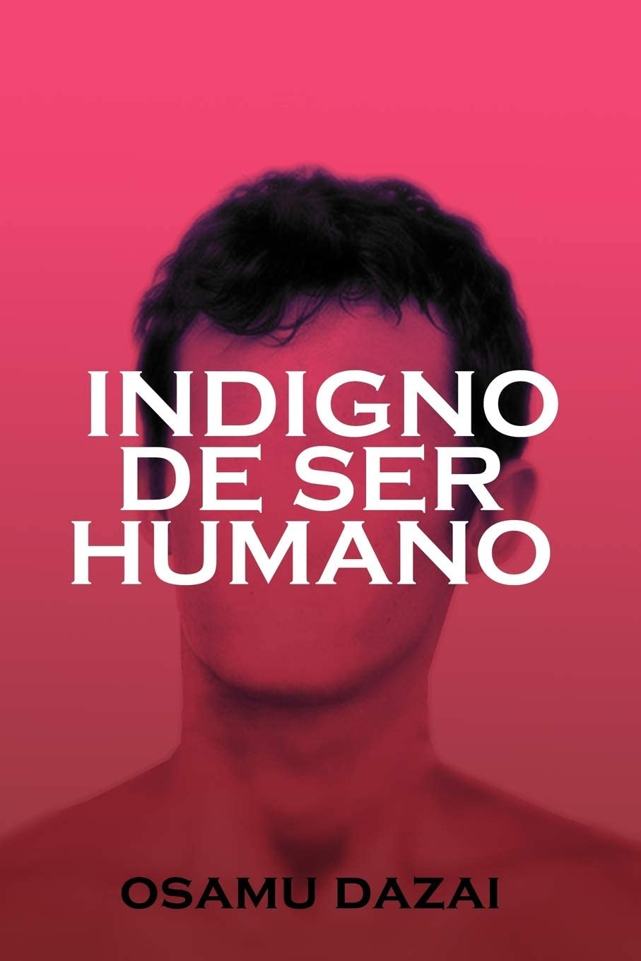 Indigno de ser humano (Spanish Edition)