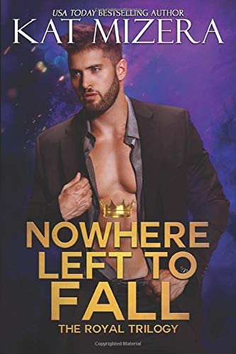 Nowhere Left to Fall (The Royal Trilogy)