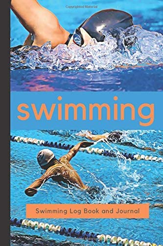 Swimming Log Book and Journal: Notebook for Swimmers. Track progress and Training with this Swimming Log Book and Journal. Space to Record Details ... Additional Notes, Feedback and Goal Setting.