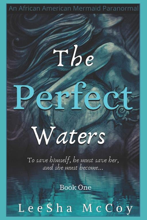 The Perfect Waters: Odessa. Book One (An African American Mermaid Paranormal)