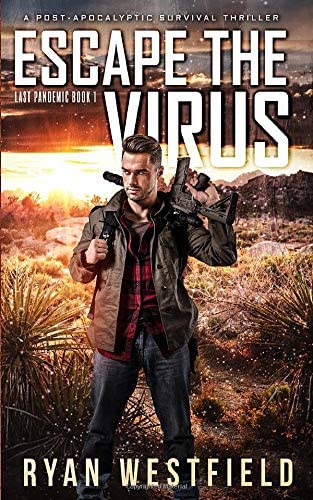 Escape the Virus: A Post-Apocalyptic Survival Thriller (Last Pandemic)