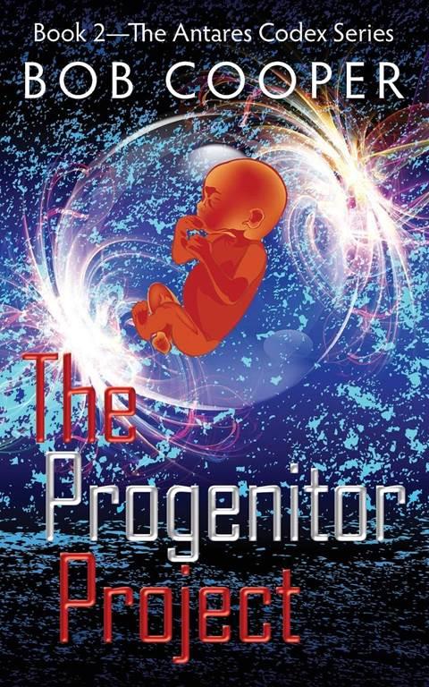 The Progenitor Project: Book 2 - The Antares Codex Series