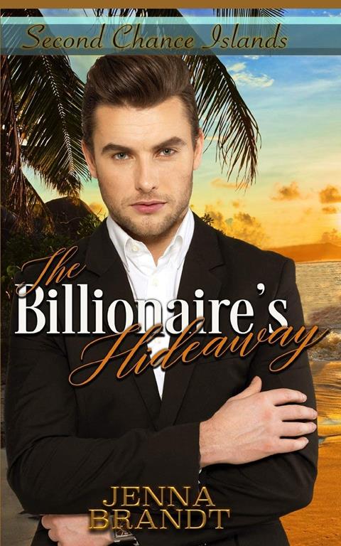 The Billionaire's Hideaway (Second Chance Islands)