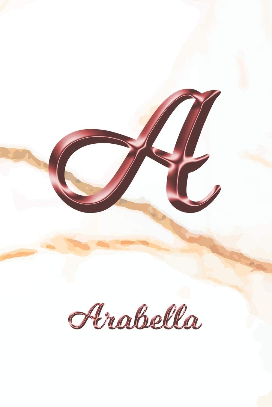 Arabella: Sketchbook | Blank Imaginative Sketch Book Paper | Letter A Rose Gold White Marble Pink Effect Cover | Teach &amp; Practice Drawing for ... Doodle Pad | Create, Imagine &amp; Learn to Draw