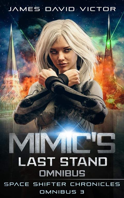 Mimic's Last Stand Omnibus (Space Shifter Chronicles Omnibus)