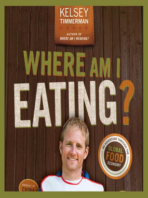 Where Am I Eating? an Adventure Through the Global Food Economy