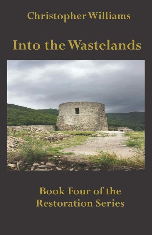 Into the Wastelands: Book Four of the Restoration Series