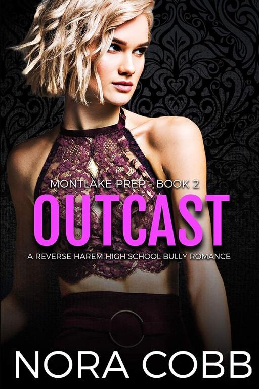 Outcast: A Reverse Harem High School Bully Romance (Montlake Prep)