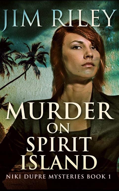 Murder On Spirit Island (Niki Dupre Mysteries Book 1)