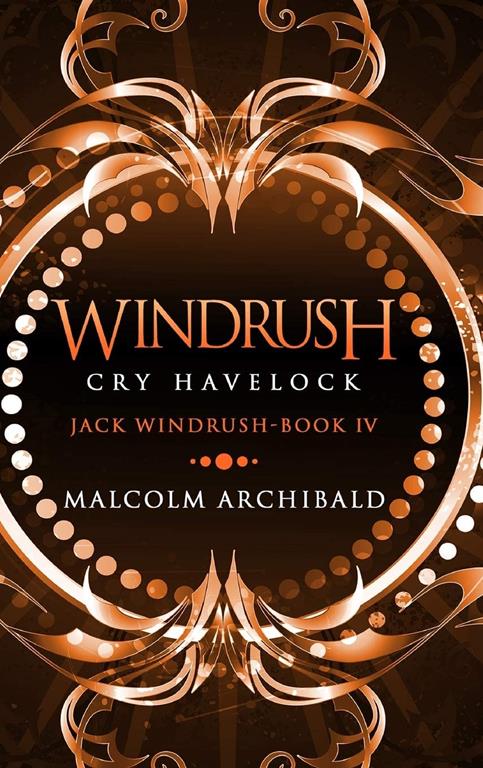 Windrush: Cry Havelock (Jack Windrush Book 4)