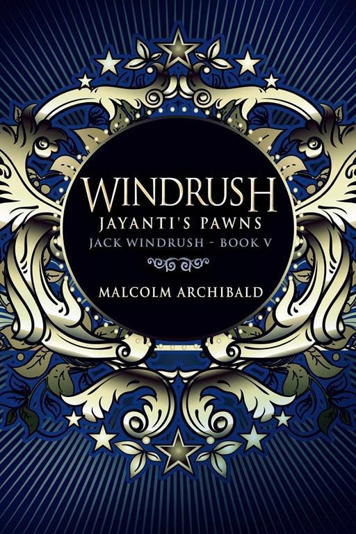 Windrush: Jayanti's Pawns (Jack Windrush Book 5)