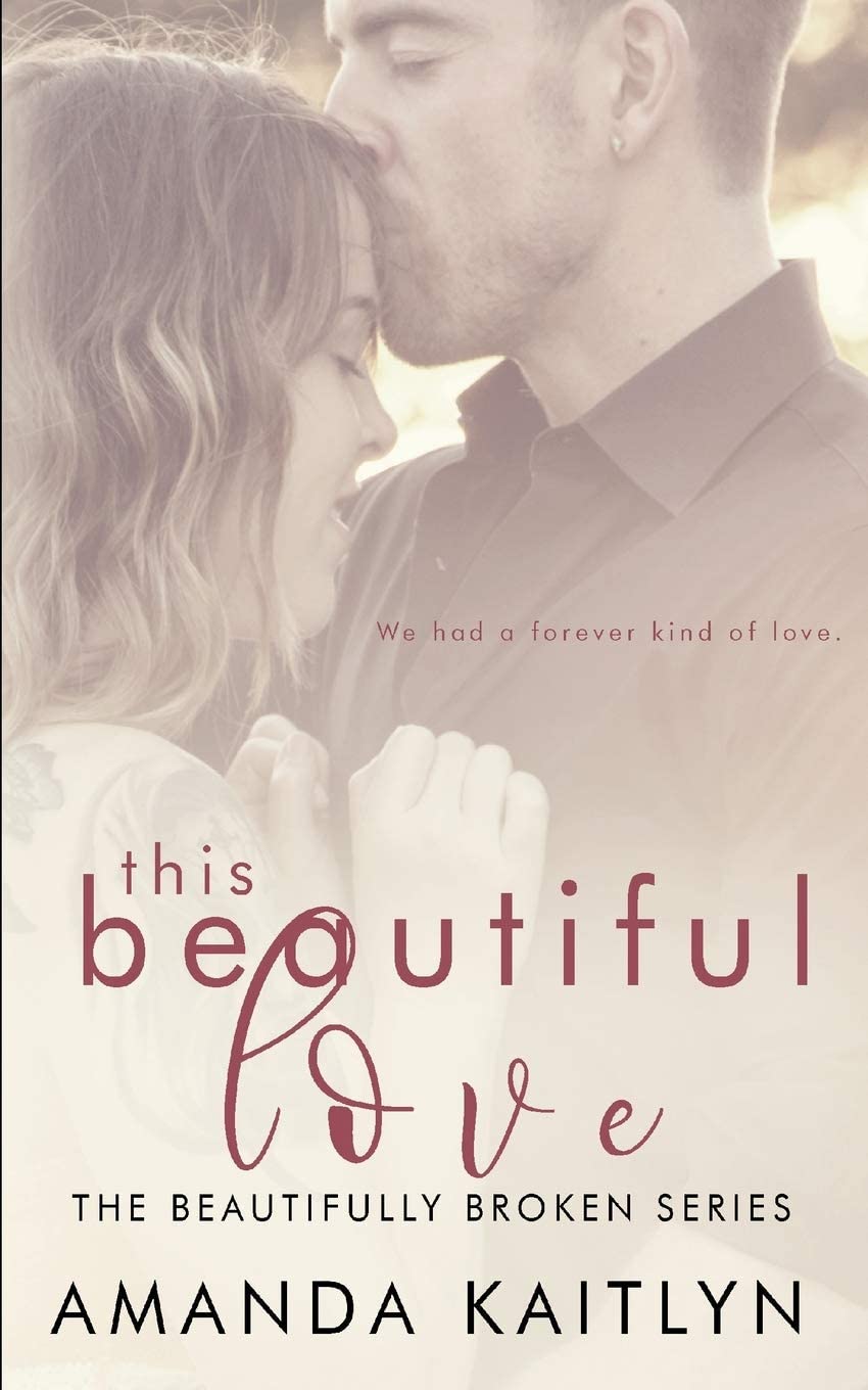 This Beautiful Love (The Beautifully Broken Book 3)