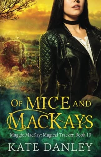 Of Mice and MacKays (Maggie MacKay Magical Tracker) (Volume 10)