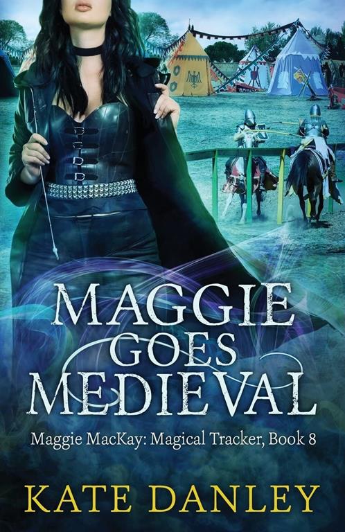 Maggie Goes Medieval (Maggie MacKay Magical Tracker)