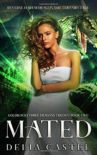 Mated: Reverse Harem Dragon Shifter Fairytale (Goldilocks and The Three Dragons Trilogy 2)