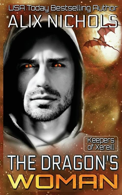 The Dragon's Woman: A sci fi paranormal romance (Keepers of Xereill)