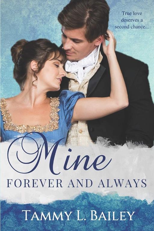 Mine, Forever and Always: A Second Chances Regency Romance (The Matchmaker Series)