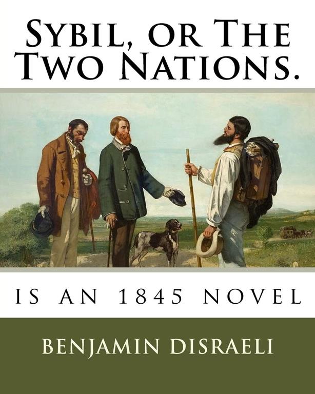 Sybil, or The Two Nations.: is an 1845 novel