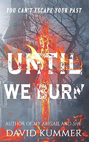 Until We Burn: A Psychological Thriller