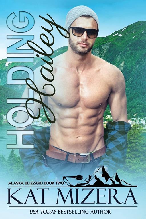 Holding Hailey (Alaska Blizzard, Book 2)